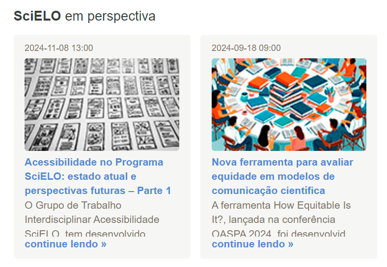 Captura de tela da seção "SciELO em Perspectiva" na página inicial do site da Coleção SciELO Brasil na versão antes dos ajustes, onde há duas caixas exibindo os últimos posts publicados no blog SciELO em Perspectiva. De cima para baixo, cada caixa é composta pela data de publicação, uma imagem, título do post, trecho curto do resumo e link "continue lendo". O fundo da caixa está na cor cinza claro e os links estão em um tom de azul claro, com pouco contraste. Há pouco espaçamento entre as linhas.